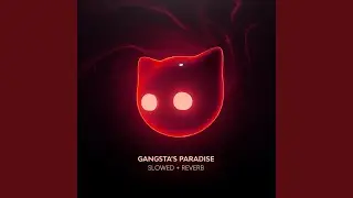 Gangsta's Paradise - slowed + reverb