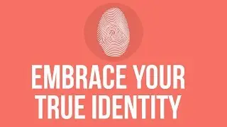 Embrace Your Identity