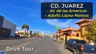 Ciudad Ju&aacute;rez Driving Tour 🇲🇽 | Avenida de las Am&eacute;ricas & L&oacute;pez Mateos Ave | Relax 4K