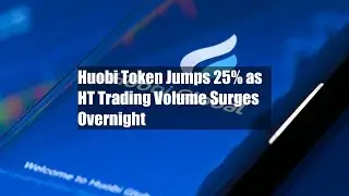 Huobi Token Jumps 25% as HT Trading Volume Surges Overnight