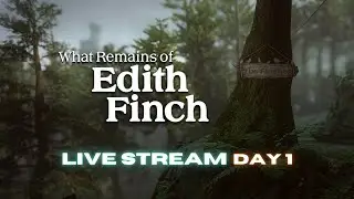 🔴LIVE - WHAT REMAINS OF EDITH FINCH - DAY 1 - UNLOCKING THE FINCH LEGACY