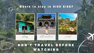 Ep 4 - Where to stay in NINH BINH? Ultimate Travel guide + Tips & Hidden spots | Watch before going