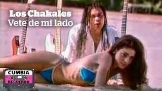Los Chakales - Vete de mi lado │ Video Clip Oficial