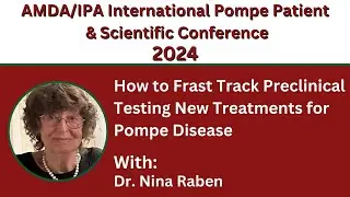 34. How to Fast Track Preclinical Testing New Treatments for Pompe disease with Dr. Nina Raben