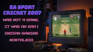 Cricket 07 Was Not a Game, It Was an Era | Indian Gaming Nostalgia #nostalgia #cricket