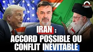 IRAN-ETATS UNIS : ACCORD POSSIBLE OU CONFLIT INÉVITABLE ?