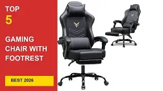 Best Gaming Chair With Footrest in 2026 - Expert Reviews in 2026