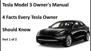 Tesla Model 3 Owner's Manual - 4 Facts Every Tesla Owner Should Know - Part 1 of 2