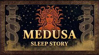 Deep Sleep Story | A Peaceful Greek Myth Retelling of Medusa