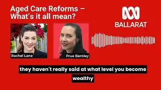 Aged Care Reforms - What's it all mean?