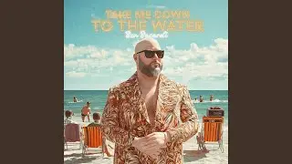 Take Me Down To the Water
