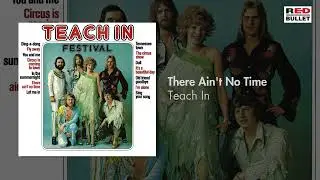 Teach In - There Ain't No Time (Remastered)