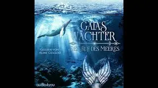 Gaias W&auml;chter: Der Ruf des Meeres von Britta Strauss | Vollst&auml;ndiges H&ouml;rbuch