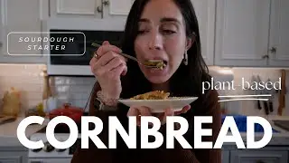 Plant-based cornbread | learning to make cornbread with a sourdough starter and better ingredients