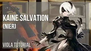 How to play Kaine Salvation (NieR) by Keiichi Okabe on Viola (Tutorial)