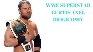CURTIS AXEL BIOGRAPHY