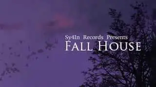 Sy4In Records 06 - Fall House