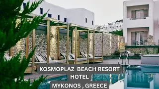 Kosmoplaz  Beach Resort Hotel | Mykonos, Greece | Walk Thru & Review