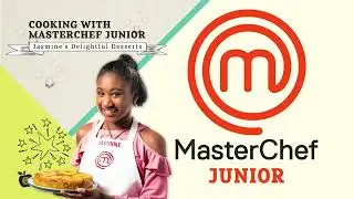 Cooking with Masterchef Junior :: Jasmine's Delightful Desserts