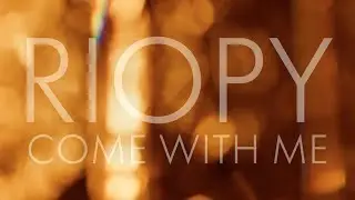 RIOPY - Come With Me (Official Lyric Video)