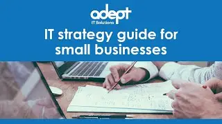 IT Strategy For Small Business | Adept IT Solutions
