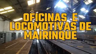 OFICINAS  E LOCOMOTIVAS DE MAIRINQUE 2024