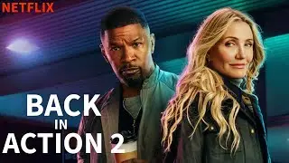 BACK IN ACTION 2 | NETFLIX | JAMIE FOXX, CAMERON DIAZ