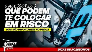 5 ACESSÓRIOS IMPORTANTES, MAS QUE NINGUÉM FALA DOS RISCOS - Minha Bike Life Style