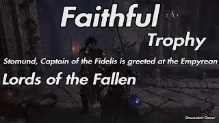 Lords of The Fallen - Faithful Trophy Stomund, Captain of the Fidelis is greeted at the Empyrean
