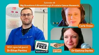 Animal Free Labcast EP48 - Dr Ethan Perkins - Big Questions & Breakthrough Prostate Cancer Research