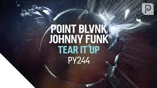 POINT BLVNK, Johnny Funk - Tear It Up