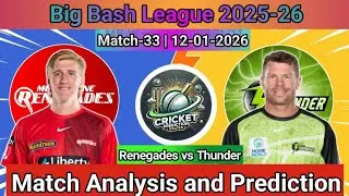 BBL2025-26 | MR vs ST | Match No.33 | Analysis & Prediction | Sydney Thunder vs Melbourne Renegades
