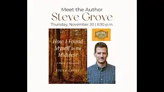 Steve Grove - How I Found Myself in the Midwest