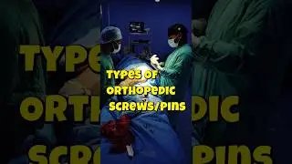 Types Of Orthopedic Screws #viral #youtubeshorts #doctor #trending #anatomy #surgeryassistant