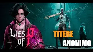 Boss Fight Completo | Titere AnônimoLies of P.