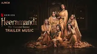 Heeramandi: The Diamond Bazaar | Sanjay Leela Bhansali | Official Trailer Music | Netflix India