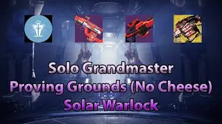Solo Grandmaster Proving Grounds (Solar Warlock, No Cheese), Season of the Chosen