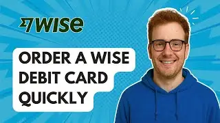 Закажите дебетовую карту Wise быстро [Руководство 2025]