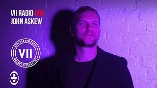 VII Radio 058 - John Askew