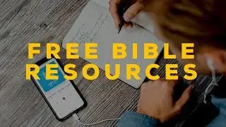 FREE RESOURCES FOR STUDYING THE BIBLE