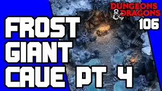 Frost Giant Cave Pt 4 | D&D Wildemount | Episode 106 | Campaign 3