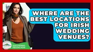 Where Are The Best Locations For Irish Wedding Venues? - Discovering Ireland Now
