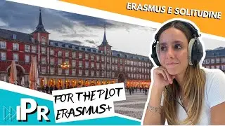 L’Erasmus ti fa davvero sentire solo? | For The Plot | IPR