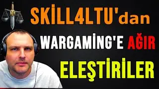 SKİLL4LTU Wargaming'e Çok Fena Vermiş Veriştirmiş  - World Of Tanks