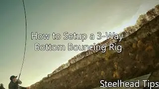 How to Setup a Bottom Bouncing/Three Way Swivel Rig! For Steelhead, Rainbow Trout and Brown Trout!
