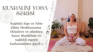 Sağlıklı Ego ve Nötr Zihinde Kalma Meditasyonu