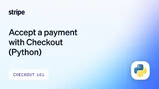 Accept a payment with Checkout and the Integration Builder (Python)