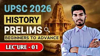History Prelims - UPSC 2026 - Lecture - 01 | इतिहास प्रारंभिक परीक्षा 2026