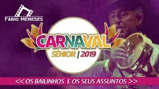 Carnaval S&eacute;nior 2019 - OS BAILINHOS E OS SEUS ASSUNTOS | Ilha Terceira-A&ccedil;ores