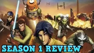 Star Wars Rebels Season 1 Review